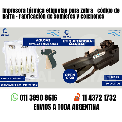 Impresora térmica etiquetas para zebra  código de barra - Fabricación de somieres y colchones